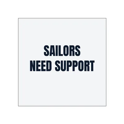 SAILORS · NEED SUPPORT in White