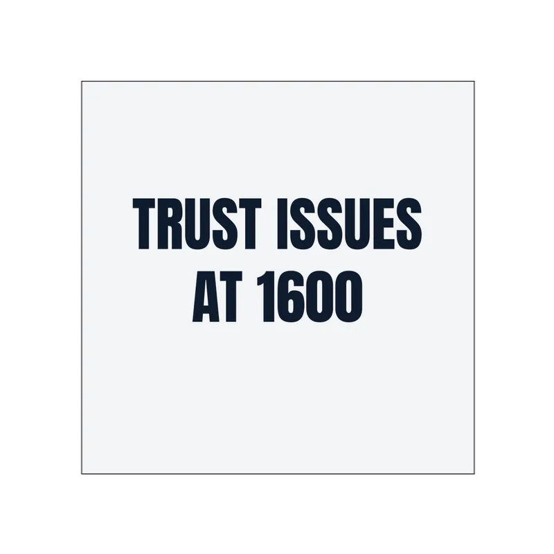 TRUST ISSUES · AT 1600 in White