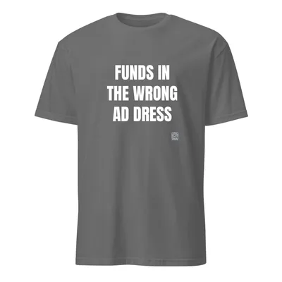 FUNDS IN · THE WRONG · AD DRESS in Graphite Heather