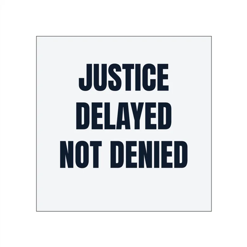 JUSTICE · DELAYED · NOT DENIED in White