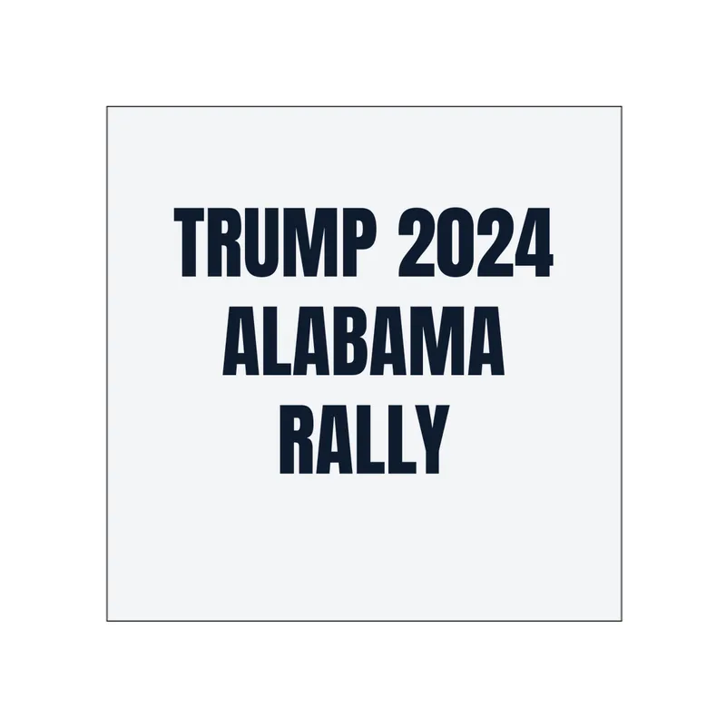 TRUMP 2024 · ALABAMA · RALLY in White