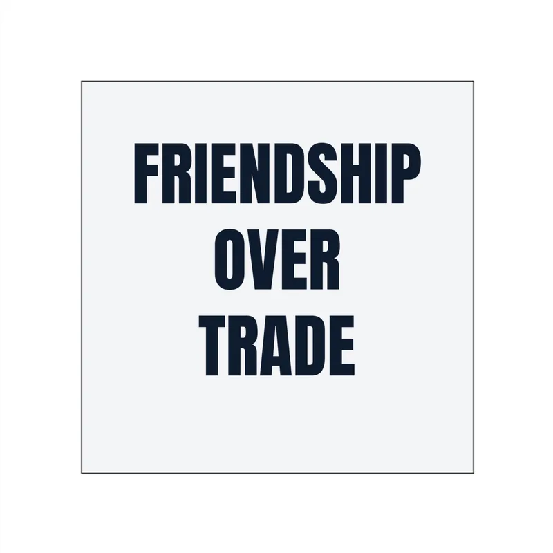FRIENDSHIP · OVER · TRADE in White