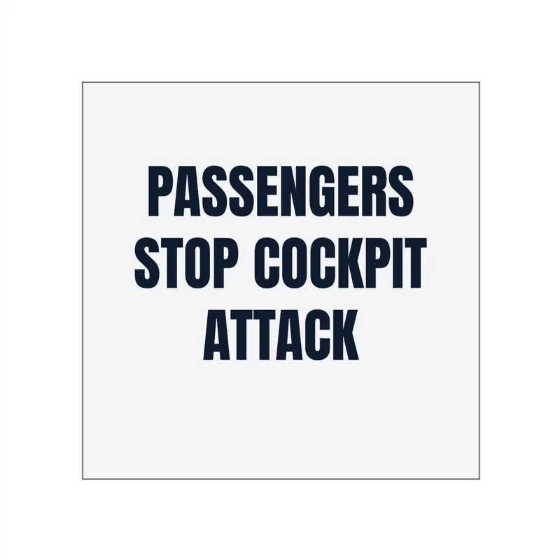 PASSENGERS · STOP COCKPIT · ATTACK in White