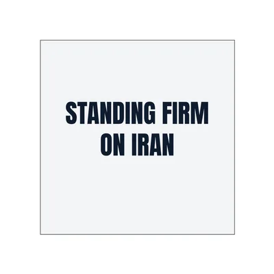 STANDING FIRM · ON IRAN in White