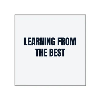 LEARNING FROM · THE BEST in White