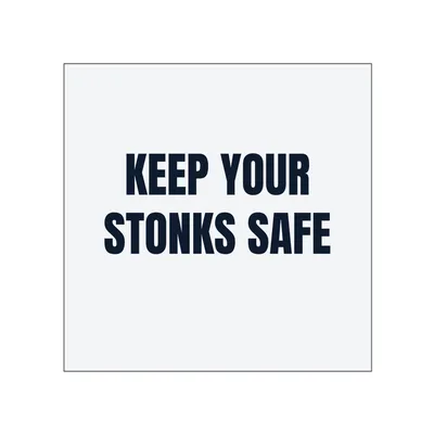 KEEP YOUR · STONKS SAFE in White