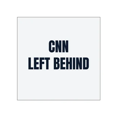 CNN · LEFT BEHIND in White