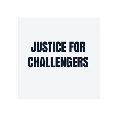 JUSTICE FOR · CHALLENGERS in White