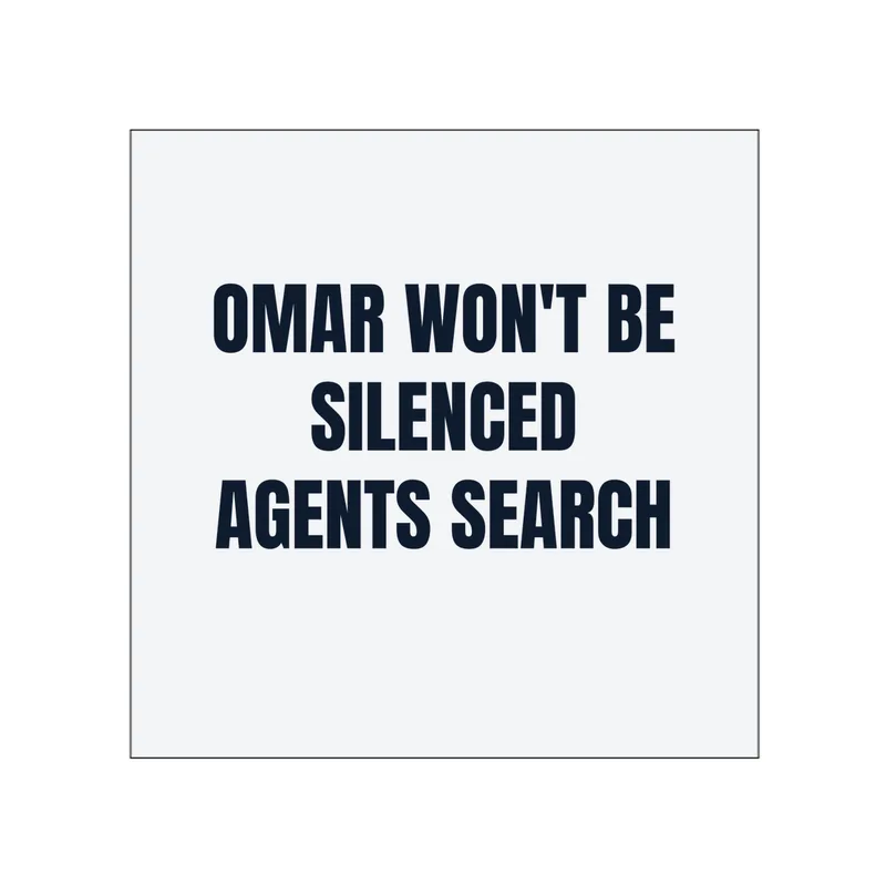 OMAR WON'T BE · SILENCED · AGENTS SEARCH in White