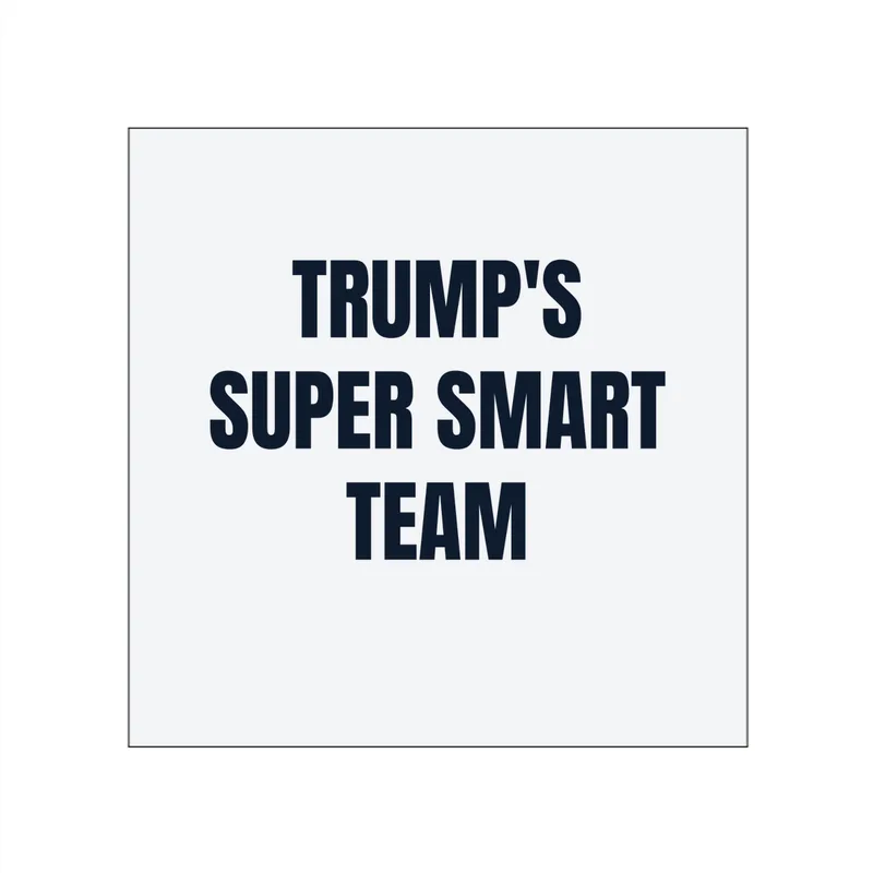 TRUMP'S · SUPER SMART · TEAM in White