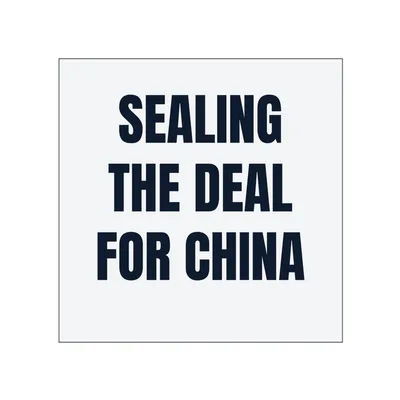 SEALING · THE DEAL · FOR CHINA in White