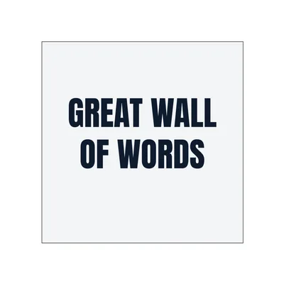 GREAT WALL · OF WORDS in White