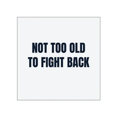 NOT TOO OLD · TO FIGHT BACK in White