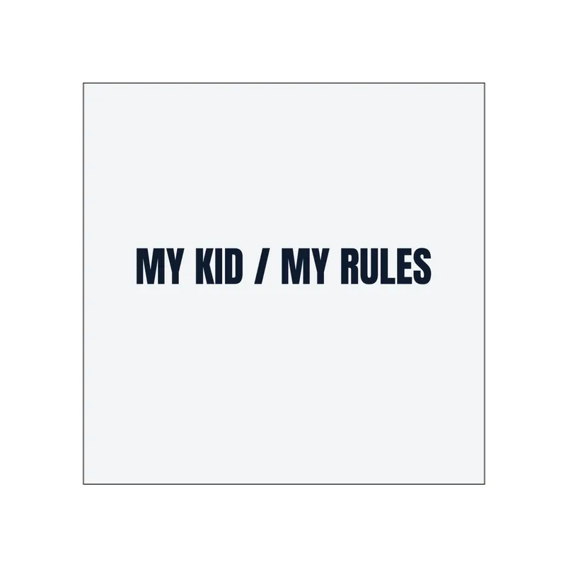 MY KID / MY RULES in White