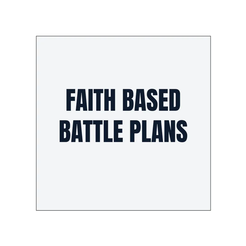 FAITH BASED · BATTLE PLANS in White
