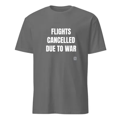 FLIGHTS · CANCELLED · DUE TO WAR in Graphite Heather