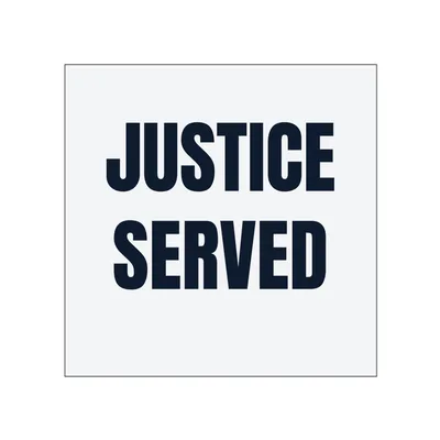 JUSTICE · SERVED in White