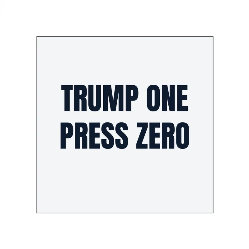 TRUMP ONE · PRESS ZERO in White