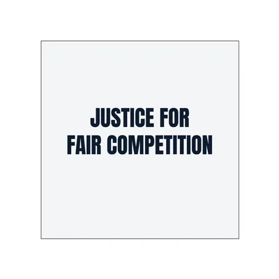 JUSTICE FOR · FAIR COMPETITION in White