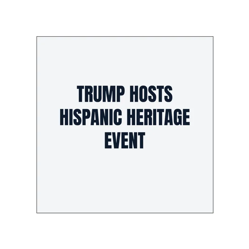 TRUMP HOSTS · HISPANIC HERITAGE · EVENT in White