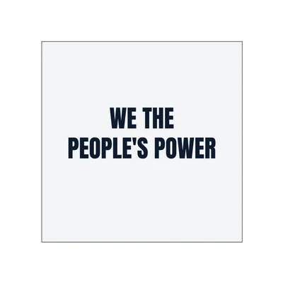 WE THE · PEOPLE'S POWER in White
